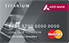 Axis Bank Titanium Smart Traveler Credit Card