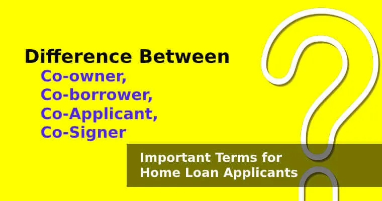 Difference Between Co-owner, Co-borrower, Co-Applicant, and Co-Signer