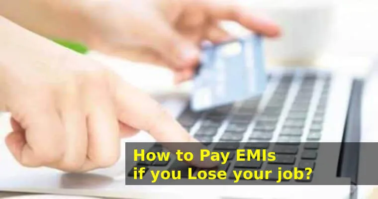 How to Pay Loan EMIs if You Loose Job