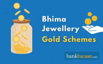 Bhima Gold schemes