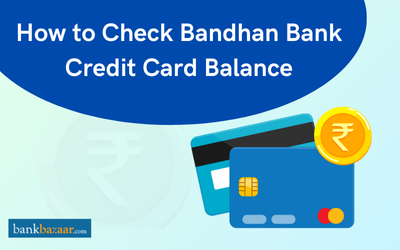 How to Check Bandhan Bank Credit Card Balance Online