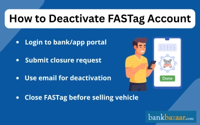 How to Deactivate FASTag Account
