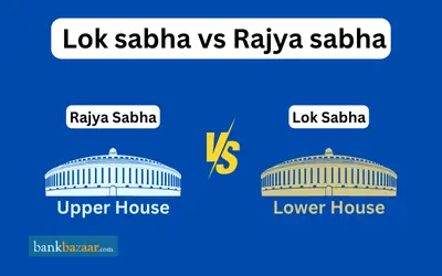 Lok sabha vs Rajya sabha