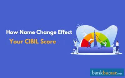 Name change effect on cibil